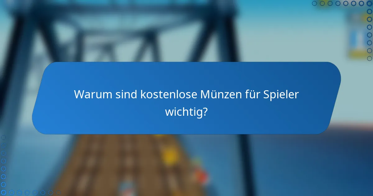 Warum sind kostenlose Münzen für Spieler wichtig?