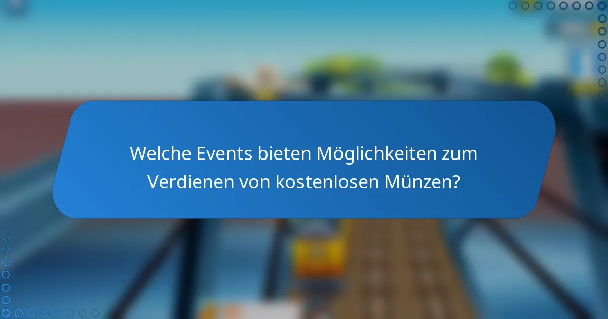 Welche Events bieten Möglichkeiten zum Verdienen von kostenlosen Münzen?