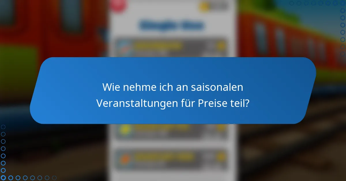 Wie nehme ich an saisonalen Veranstaltungen für Preise teil?